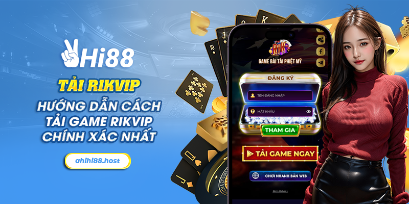 3 tai rikvip huong dan cach tai game rikvip chinh xac nhat
