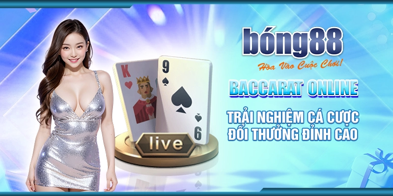 Baccarat Online: Trải Nghiệm Cá Cược Đổi Thưởng Đỉnh Cao 1 34 baccarat online trai nghiem ca cuoc doi thuong dinh cao