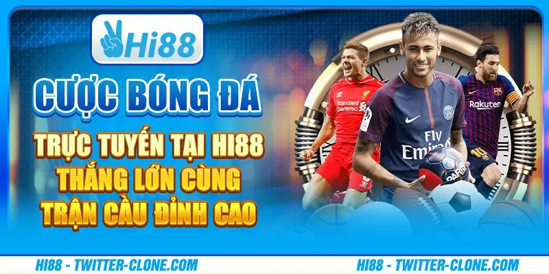 Cược bóng đá trực tuyến tại Hi88 - Thắng lớn cùng trận cầu đỉnh cao 8 Cược bóng đá trực tuyến tại Hi88 - Thắng lớn cùng trận cầu đỉnh cao