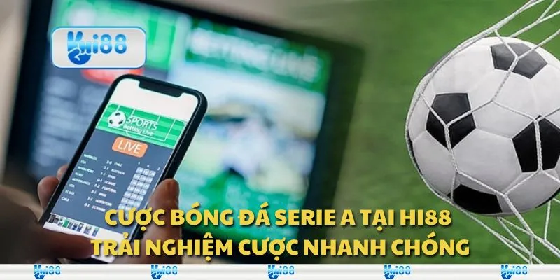 Cược bóng đá Serie A tại Hi88 - Trải nghiệm cược nhanh chóng 1 Cược bóng đá Serie A tại Hi88 - Trải nghiệm cược nhanh chóng