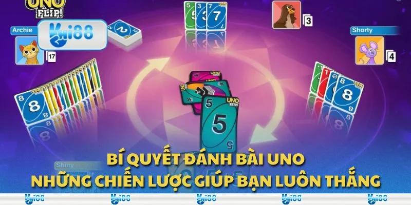 Bí quyết đánh bài Uno: Những chiến lược giúp bạn luôn thắng