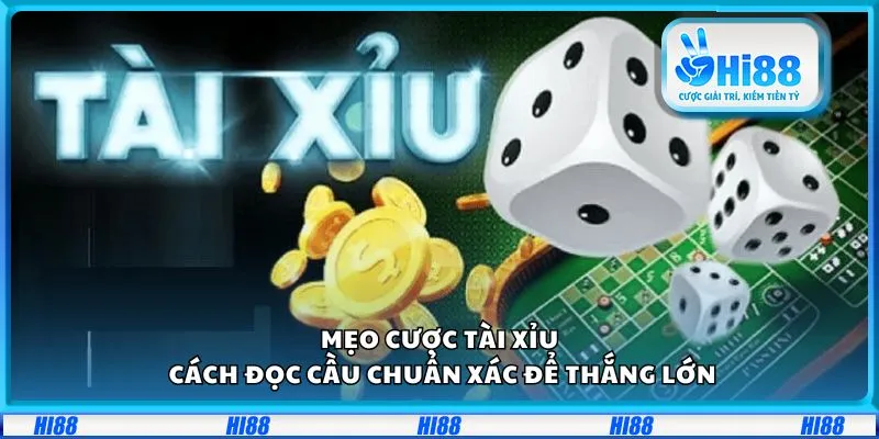 Mẹo cược tài xỉu: Cách đọc cầu chuẩn xác để thắng lớn 7 Mẹo cược tài xỉu: Cách đọc cầu chuẩn xác để thắng lớn